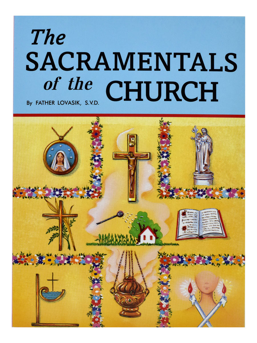 THE SACRAMENTALS OF THE CHURCH