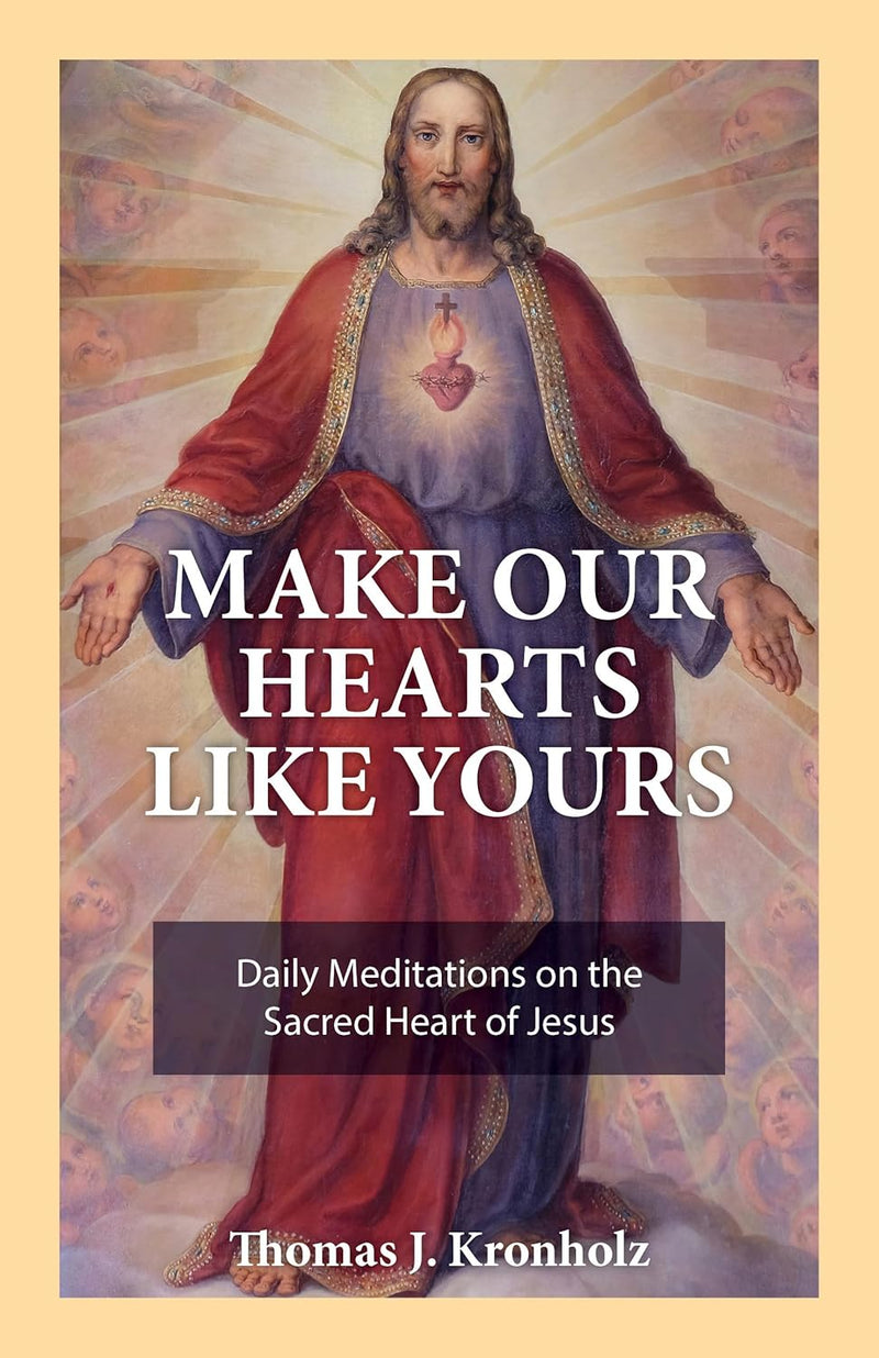 MAKE OUR HEARTS LIKE YOURS