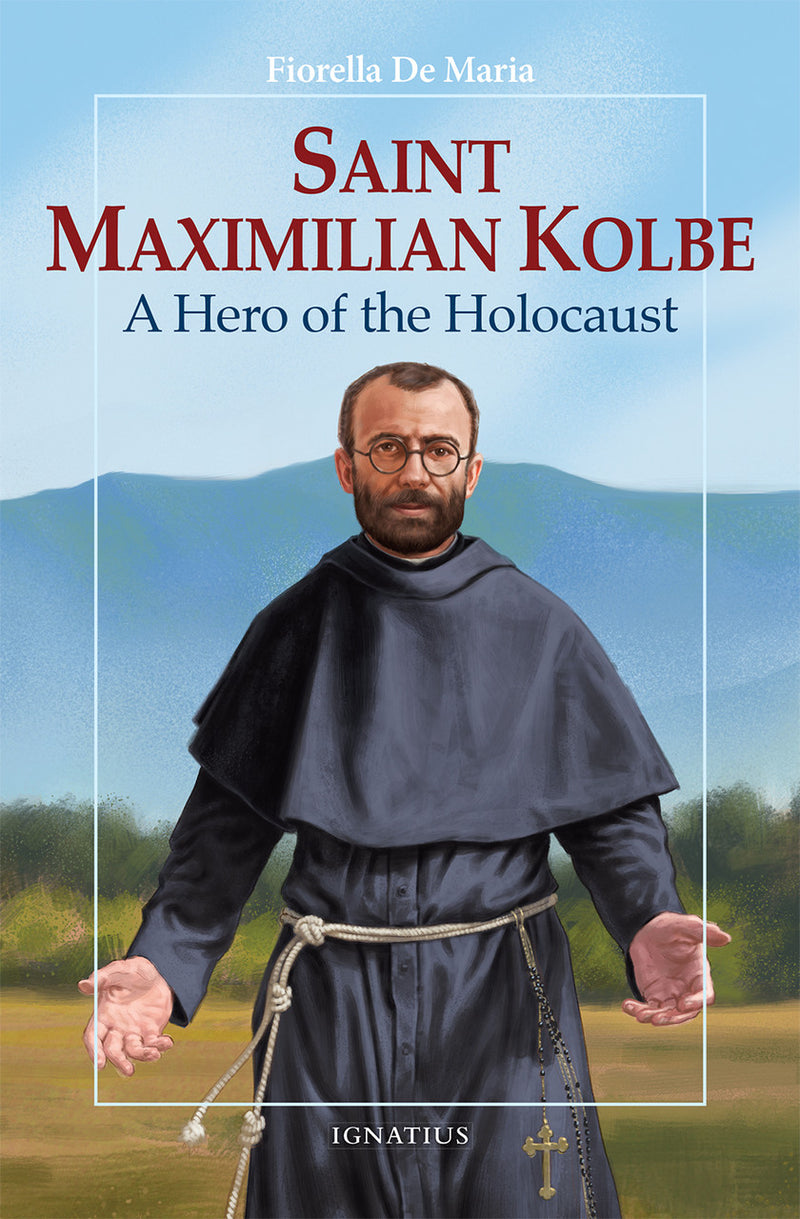 SAINT MAXIMILIAN KOLBE A HERO