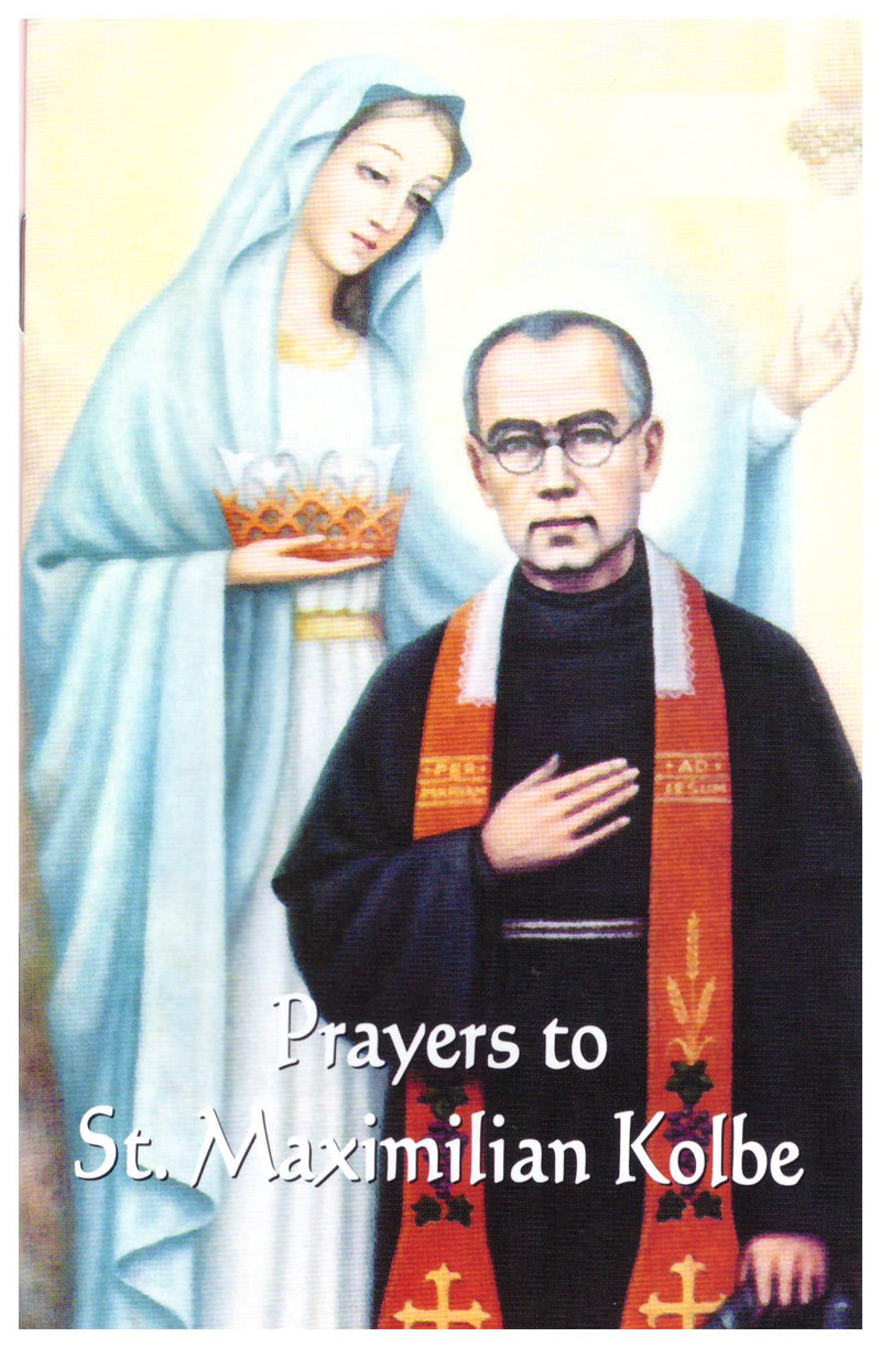 PRAYERS TO ST MAXIMILIAN KOLBE