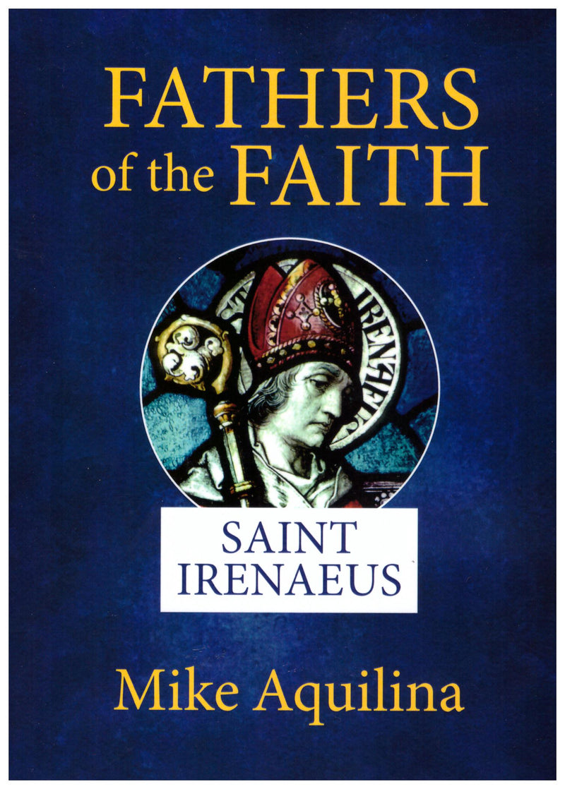 FATHERS OF FAITH ST IRENAEUS